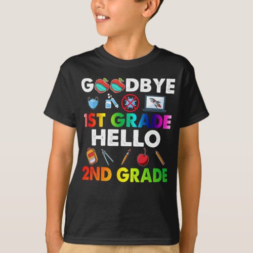 Goodbye 1st Grade Hello 2nd Grade _ Funny Teacher  T_Shirt