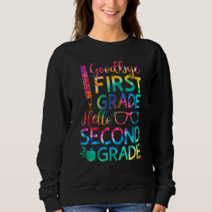 Goodbye 1st Grade Hello Second 2nd Grade Graduatio Sweatshirt