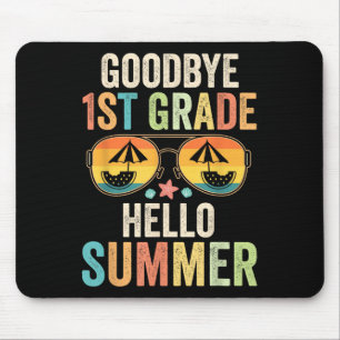 Goodbye 1st Grade Hello Summer First Grade Last Da Mouse Pad