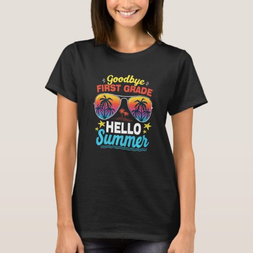 Goodbye 1st Grade Hello Summer Last Day Of School  T_Shirt