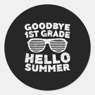 Goodbye 1st Grade Hello Summer Shirt First Grade G Classic Round Sticker