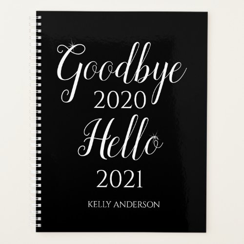 Goodbye 2020 Hello 2021  Black  White Planner