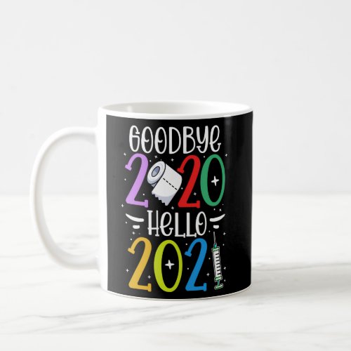 Goodbye 2020 Hello 2021 Happy New Year Coffee Mug