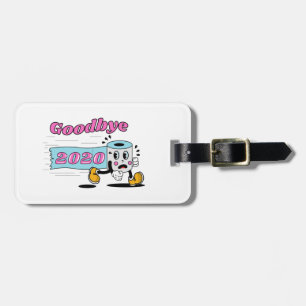 Goodbye 2020 - It’s finally over Luggage Tag