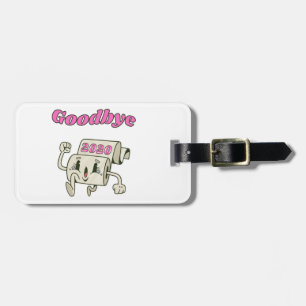 Goodbye 2020 - It’s finally over Luggage Tag