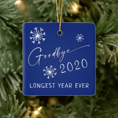 Goodbye 2020 Longest Year Ever Blue Ceramic Ornament