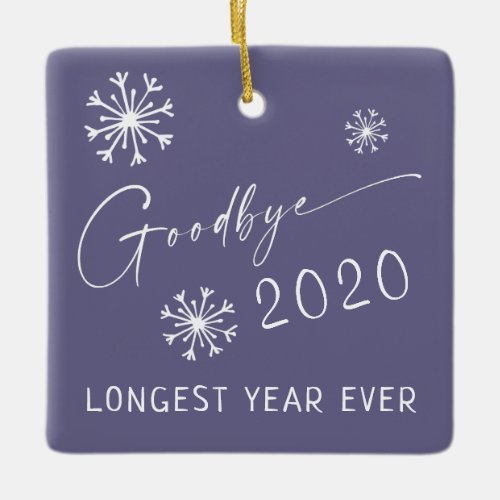 Goodbye 2020 Longest Year Ever Purple Ceramic Ornament
