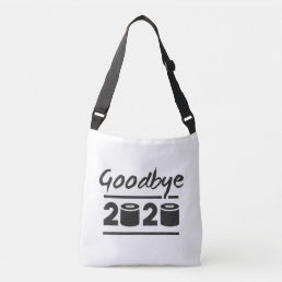 Goodbye 2020 Toilet paper – it’s finally over Crossbody Bag