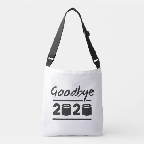 Goodbye 2020 Toilet paper â itâs finally over Crossbody Bag