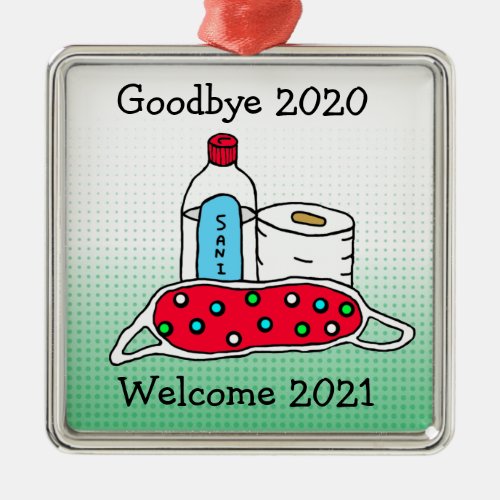 Goodbye 2020 Welcome 2021 Christmas Metal Ornament