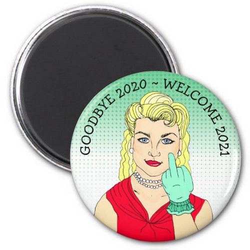 Goodbye 2020 Welcome 2021 Funny blond Retro Lady Magnet
