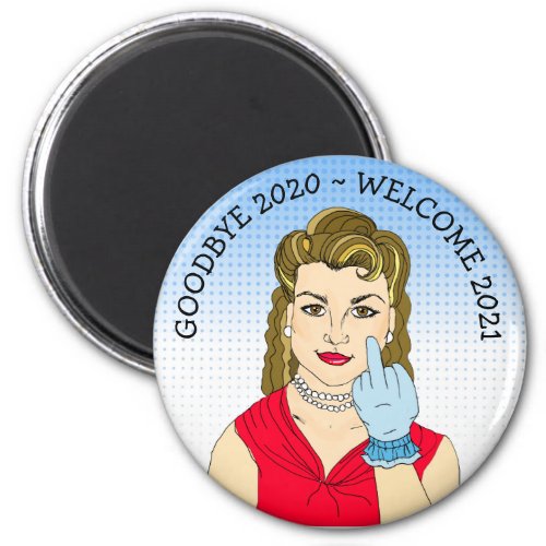 Goodbye 2020 Welcome 2021 Funny Retro Lady Magnet