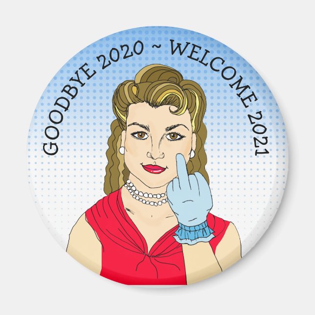 Goodbye 2020 Welcome 2021 Funny Retro Lady Magnet (Front)