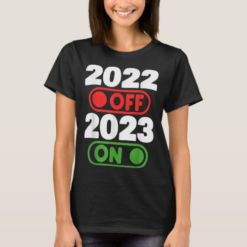 Goodbye 2021 Hello 2022 _ New Years Eve Happy New T_Shirt