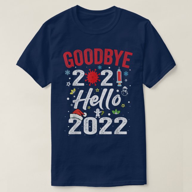 Goodbye 2021 Hello 2022  New Years Eve Happy New Y T-Shirt (Design Front)