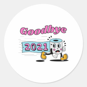 Goodbye 2021 Toilet paper roll Classic Round Sticker
