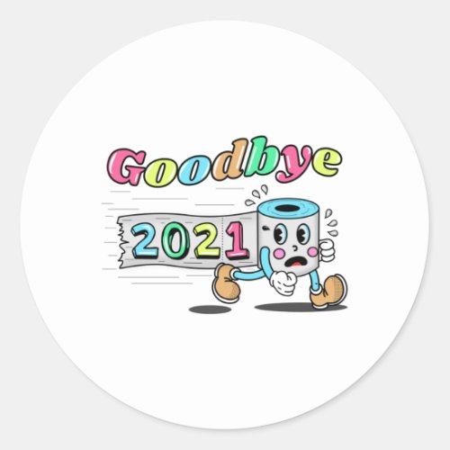 Goodbye 2021 Toilet paper roll Classic Round Sticker