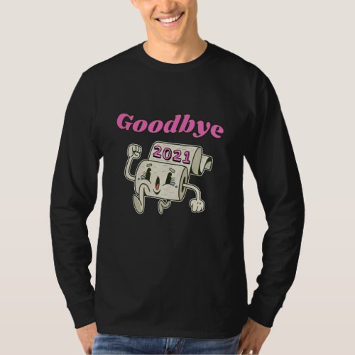 Goodbye 2021 Toilet paper roll T_Shirt