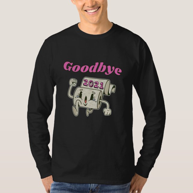 Goodbye 2021 Toilet paper roll T-Shirt (Front)