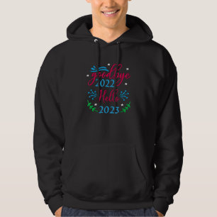 Goodbye 2022 Hello 2023 3 Hoodie