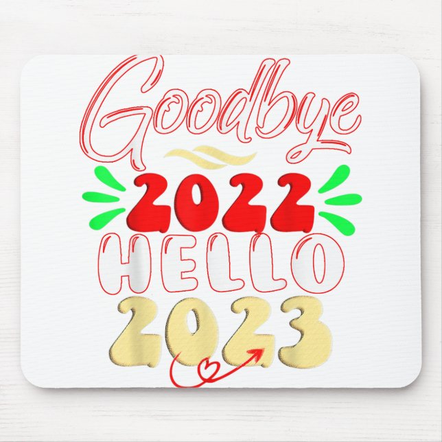 Goodbye 2022 Hello 2023 Cute Christmas Tee Mouse Pad (Front)
