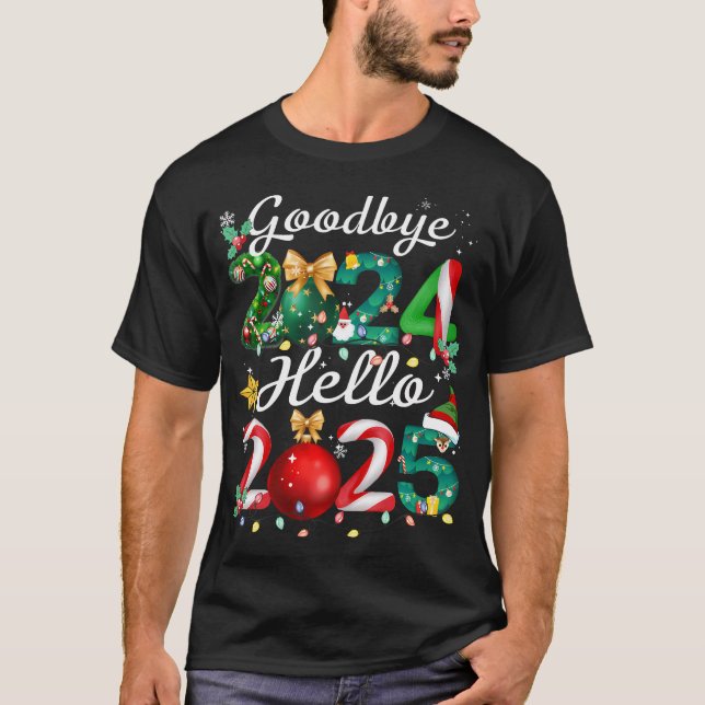 Goodbye 2024 Hello 2025 Merry Christmas Happy New  T-Shirt (Front)