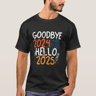 Goodbye 2024 Hello 2025 NYE Matching Family Happy  T-Shirt