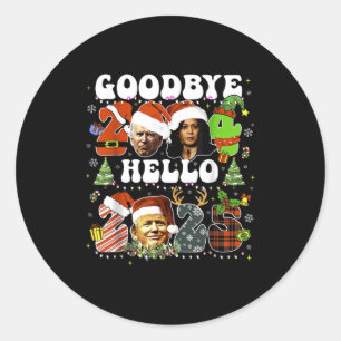 Goodbye 2024 Hello 2025 Trump New Years Eve Classic Round Sticker