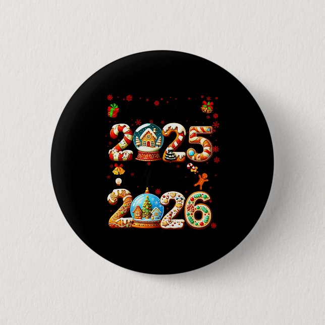 Goodbye 2025 Hello 2026 Christmas And Happy New Ye Button (Front)