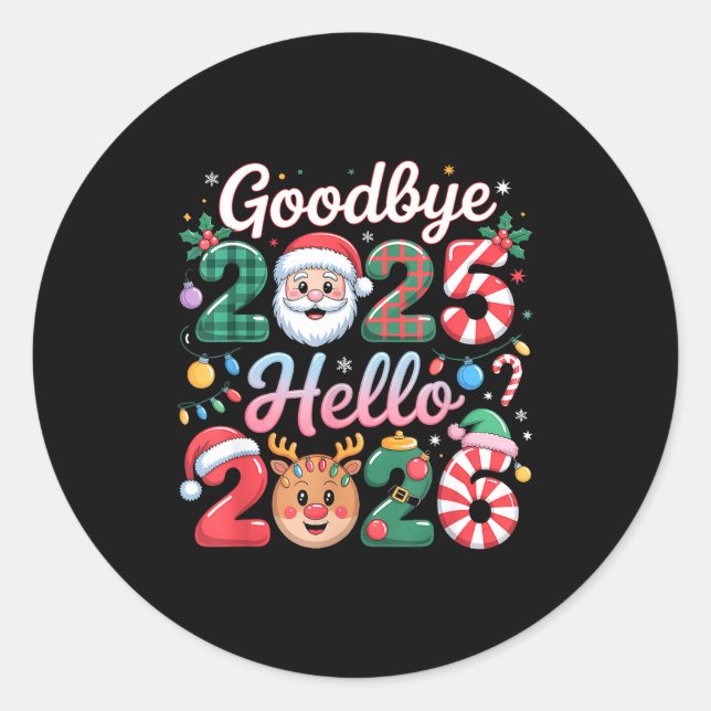 Goodbye 2025 Hello 2026 Christmas New Year Gift  Classic Round Sticker (Front)