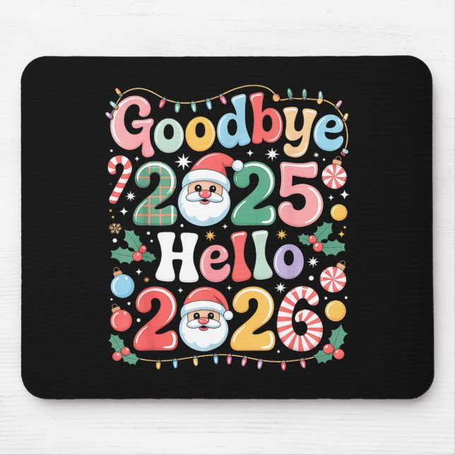 Goodbye 2025 Hello 2026 Christmas New Year Gift  Mouse Pad (Front)