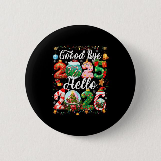 Goodbye 2025 Hello 2026 Happy New Year Christmas P Button (Front)