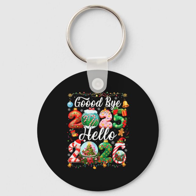 Goodbye 2025 Hello 2026 Happy New Year Christmas P Keychain (Front)