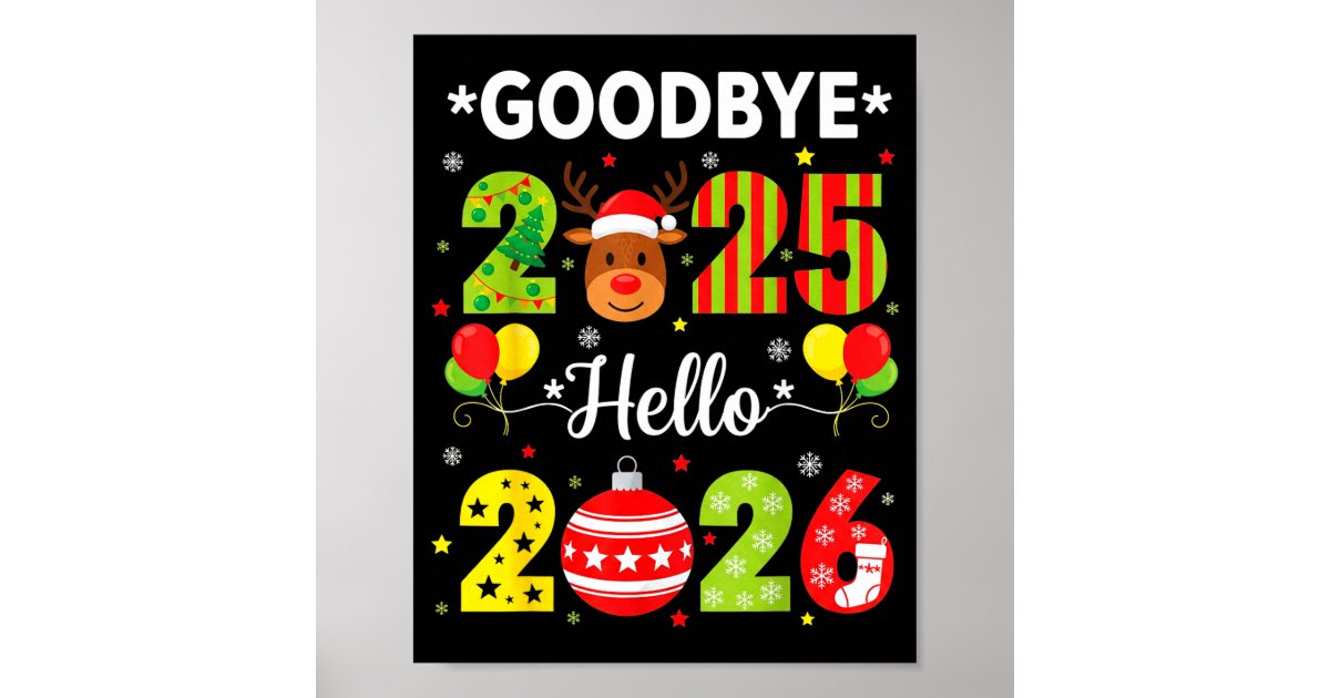 Goodbye 2025 Hello 2026 Happy New Year Christmas P Poster | Zazzle