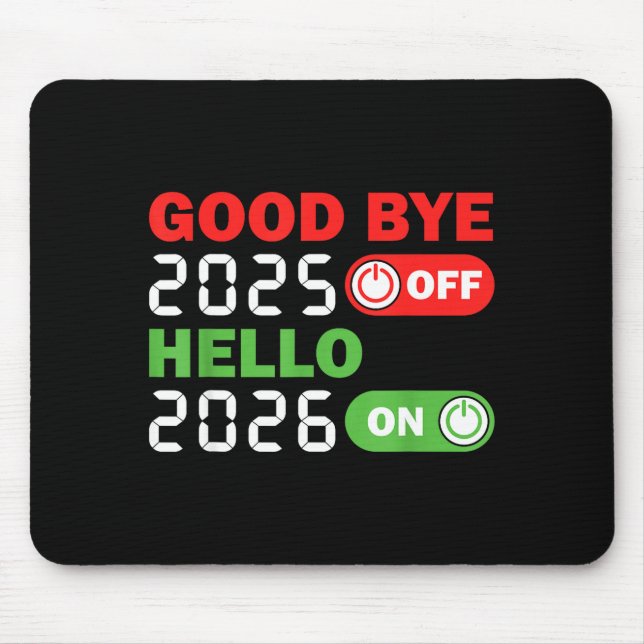 Goodbye 2025 Hello 2026 Happy New Year Party Famil Mouse Pad (Front)