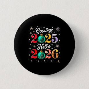 Goodbye 2025 Hello 2026 Happy New Year's Eve Chris Button