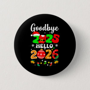 Goodbye 2025 Hello 2026 Happy New Year's Eve Chris Button