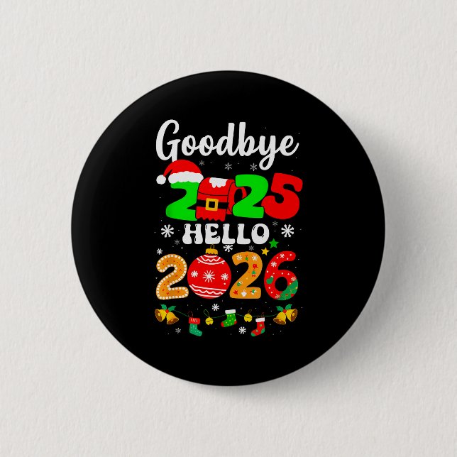 Goodbye 2025 Hello 2026 Happy New Year's Eve Chris Button (Front)