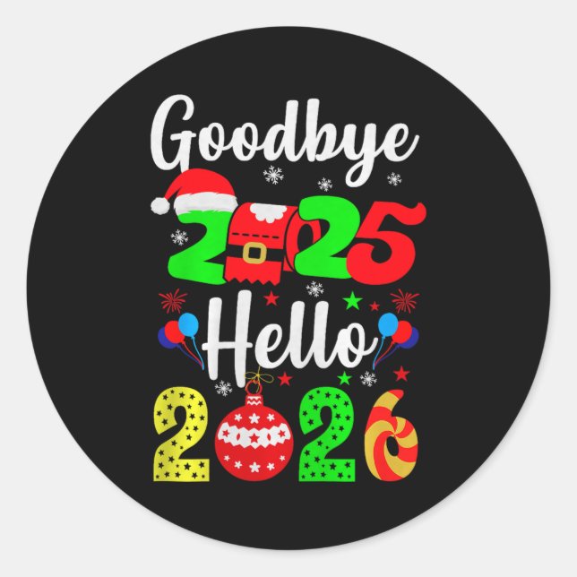 Goodbye 2025 Hello 2026 Happy New Year's Eve Chris Classic Round Sticker (Front)
