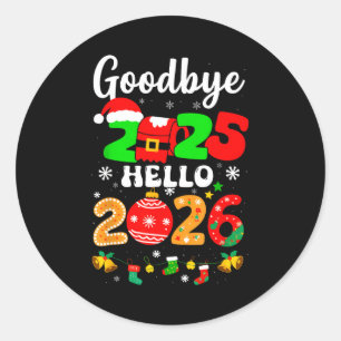Goodbye 2025 Hello 2026 Happy New Year's Eve Chris Classic Round Sticker