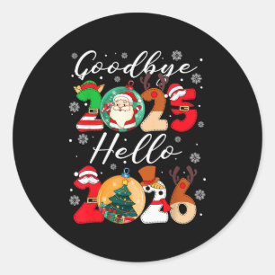 Goodbye 2025 Hello 2026 Happy New Year's Eve Chris Classic Round Sticker