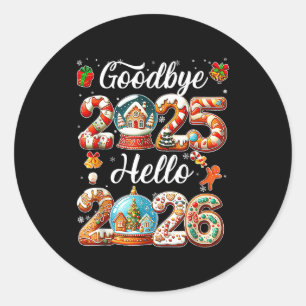 Goodbye 2025 Hello 2026 Happy New Year's Eve Chris Classic Round Sticker