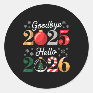 Goodbye 2025 Hello 2026 Happy New Year's Eve Chris Classic Round Sticker