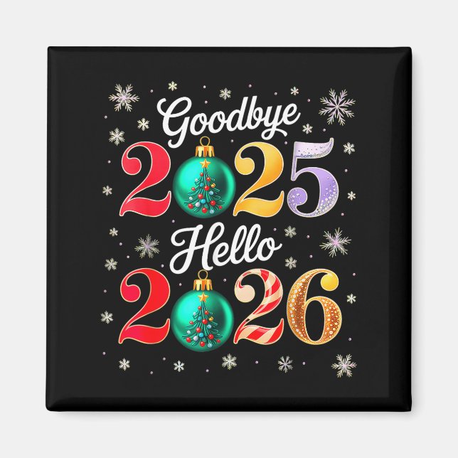Goodbye 2025 Hello 2026 Happy New Year's Eve Chris Magnet (Front)
