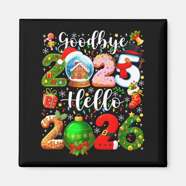 Goodbye 2025 Hello 2026 Happy New Year's Eve Chris Magnet (Front)