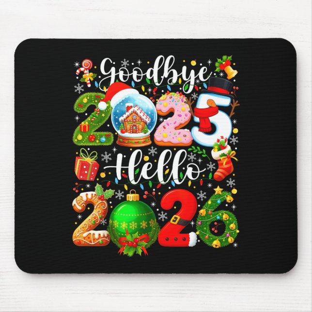 Goodbye 2025 Hello 2026 Happy New Year's Eve Chris Mouse Pad (Front)