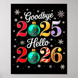 Goodbye 2025 Hello 2026 Happy New Year's Eve Chris Poster