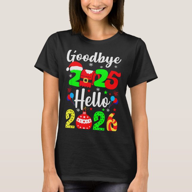 Goodbye 2025 Hello 2026 Happy New Year's Eve Chris T-Shirt (Front)