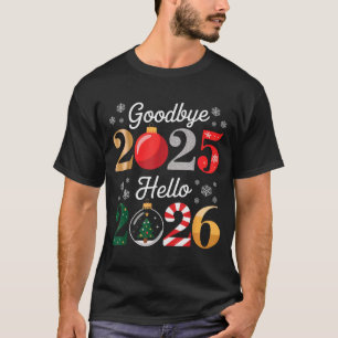 Goodbye 2025 Hello 2026 Happy New Year's Eve Chris T-Shirt