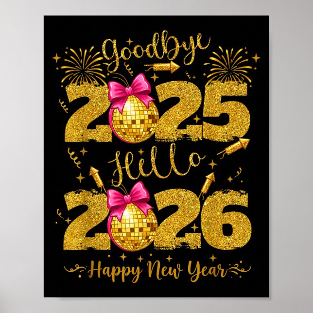 Goodbye 2025 Hello 2026 Happy New Year's Eve  Poster (Front)